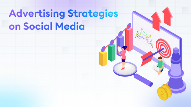 Advertising Strategies on Social Media