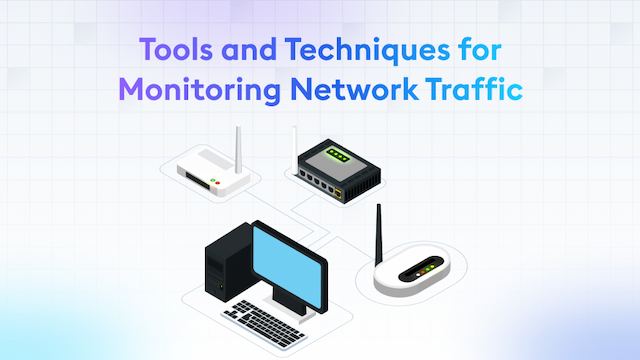 Tools and Techniques for Monitoring Network Traffic