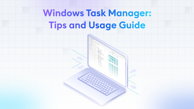 Windows Task Manager: Tips and Usage Guide