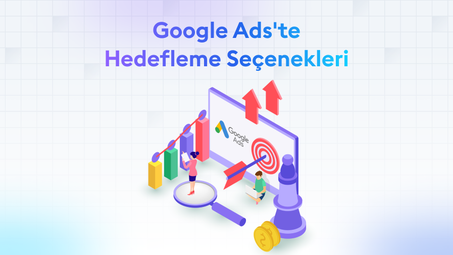 Google Ads' de Hedefleme Seçenekleri