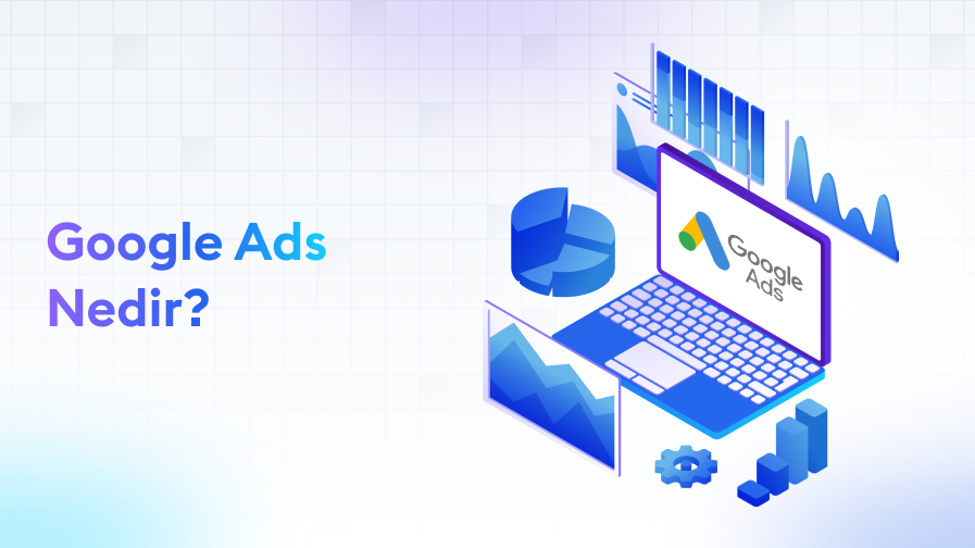 Google Ads Nedir