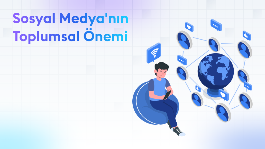 Sosyal Medya'nın Toplumsal Önemi