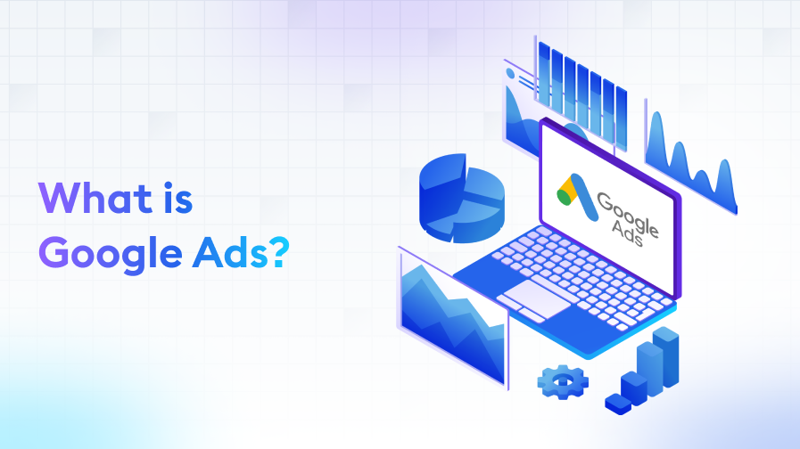 What is Google Ads?