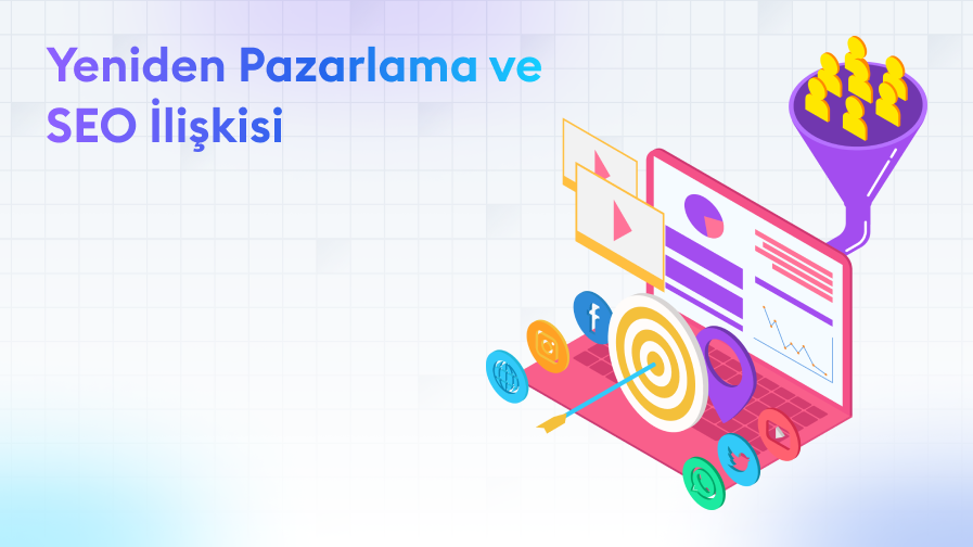 Yeniden Pazarlama ve SEO İlişkisi