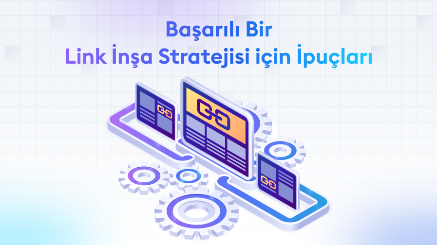 Link Insa Stratejisi Ipuclari Başarılı Bir Link İnşa Stratejisi için İpuçları
