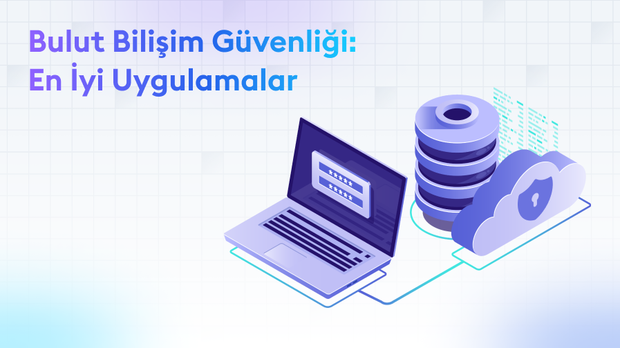 Bulut-Bilisim-Guvenligi-En-iyi-Uygulamalar Bulut Bilişim Güvenliği: En İyi Uygulamalar