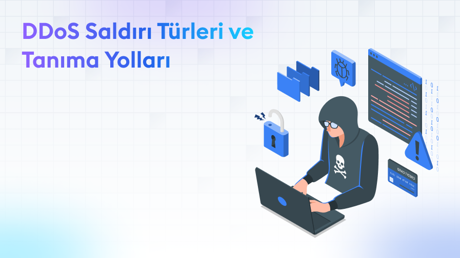DDoS-Saldiri-Turleri-ve-Tanima-Yollari DDoS Saldırı Türleri ve Tanıma Yolları