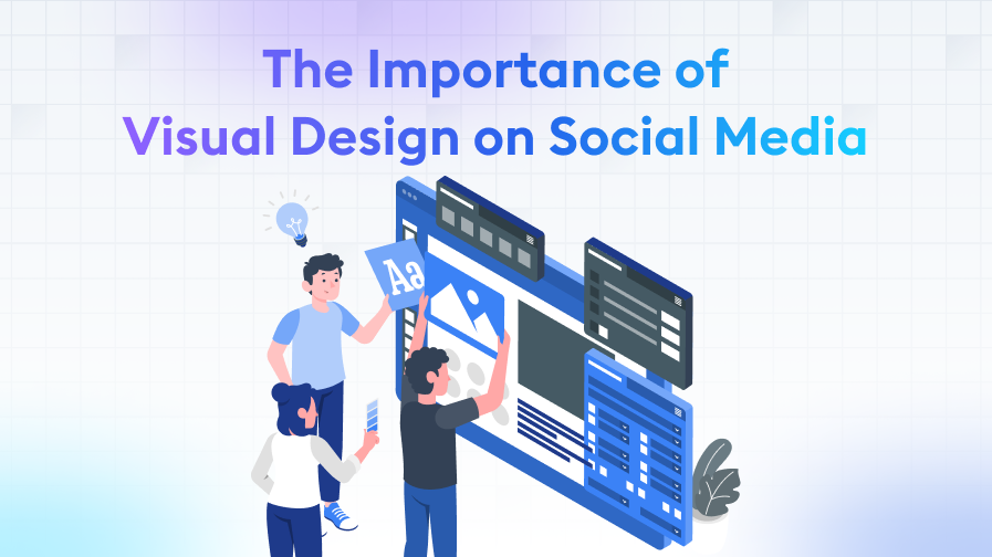 Visual-Design-Social-Media Importance of Visual Design in Social Media