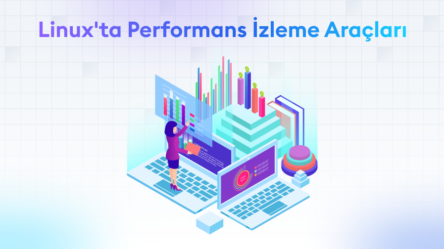 Linux-da-Performans-izleme-Araclari Linux'da Performans İzleme Araçları
