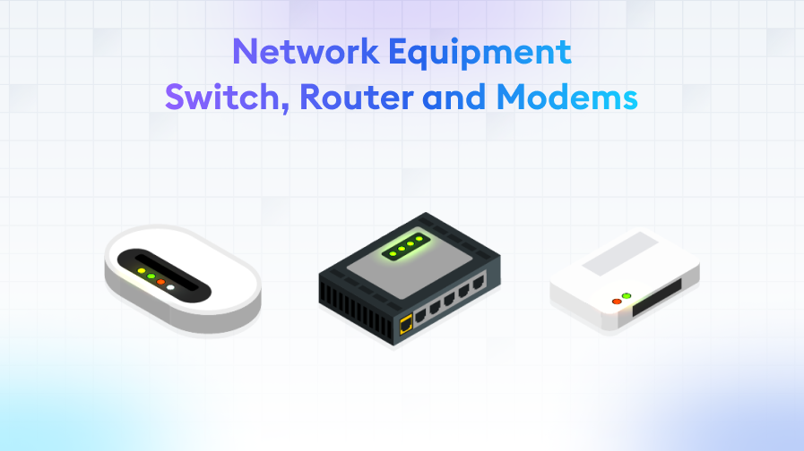 Network-Equipment-Switch-Router-and-Modems Network Equipment: Switch Router and Modems