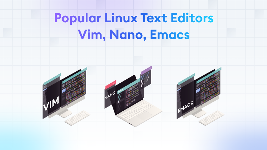 Text Editor Popularity Popular Linux Text Editors: Vim, Nano, Emacs | Makdos Tech