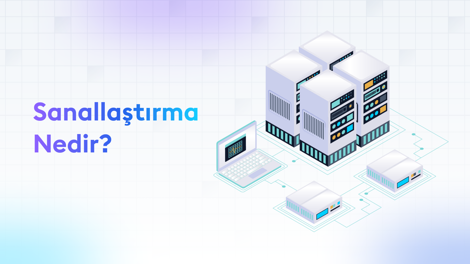 Sanallaştırma Nedir Sanallaştırma Nedir ve Kullanım Alanları
