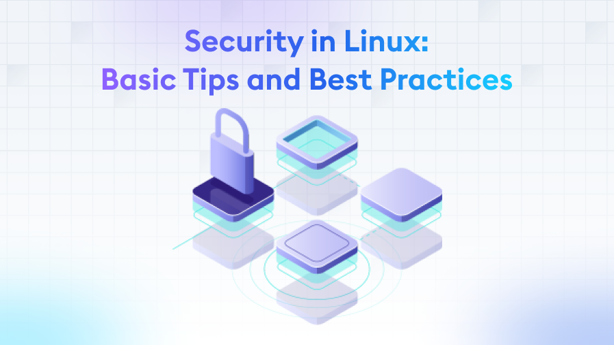 Security-in-Linux-Basic-Tips-and-Best-Practices Security in Linux: Basic Tips and Best Practices