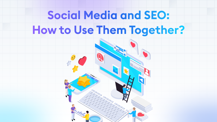 Social-Media-SEO Social Media and SEO: How to Use Them Together?