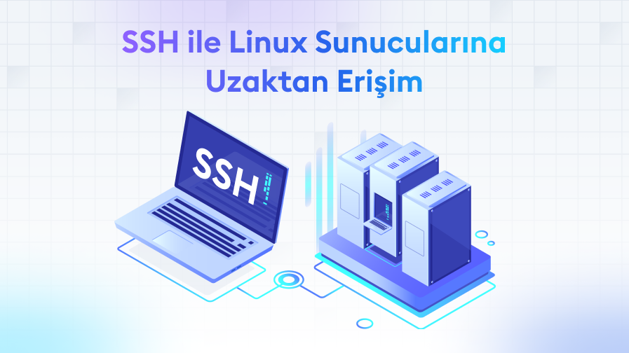 SSH-ile-Linux-Sunucularina-Uzaktan-Erisim SSH ile Linux Sunucularına Uzaktan Erişim