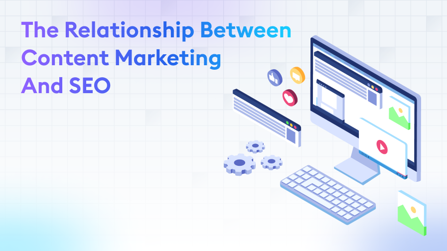 Content Marketing and SEO The relationship between content marketing and SEO