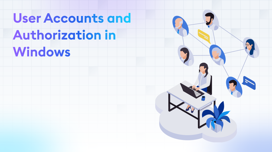 User-Accounts-and-Authorisation-in-Windows User Accounts and Authorisation in Windows