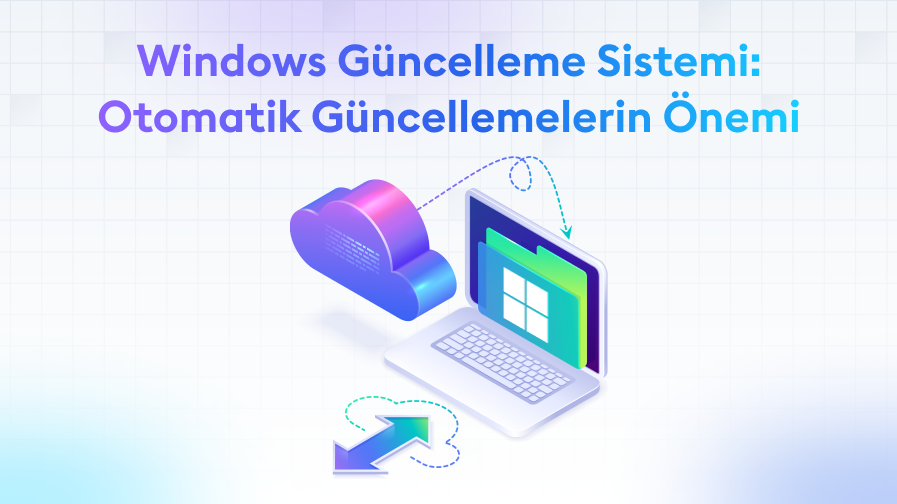 Windows-Guncelleme-Sistemi-Otomatik-Güncellemelerin-Önemi Windows Güncelleme Sistemi: Otomatik Güncellemelerin Önemi