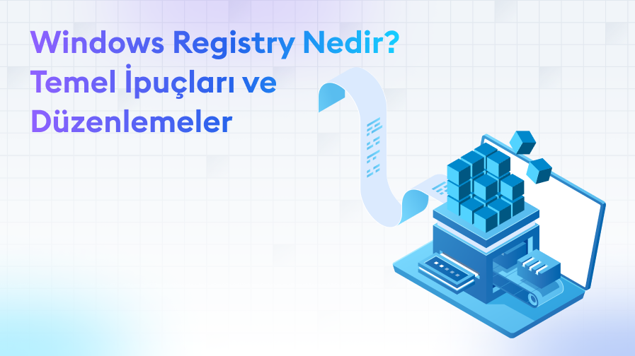 Windows-Registry-Nedir-Temel-ipuclari-ve-Duzenlemeler Windows Registry Nedir? Temel İpuçları ve Düzenlemeler